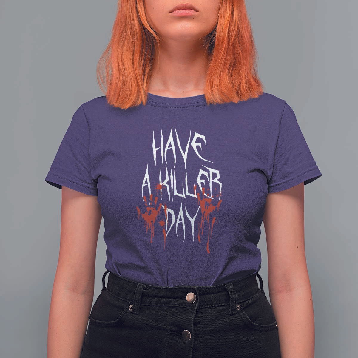 Funny Halloween T Shirt For Women Have A Killer Day Blood - Wonder Print Shop