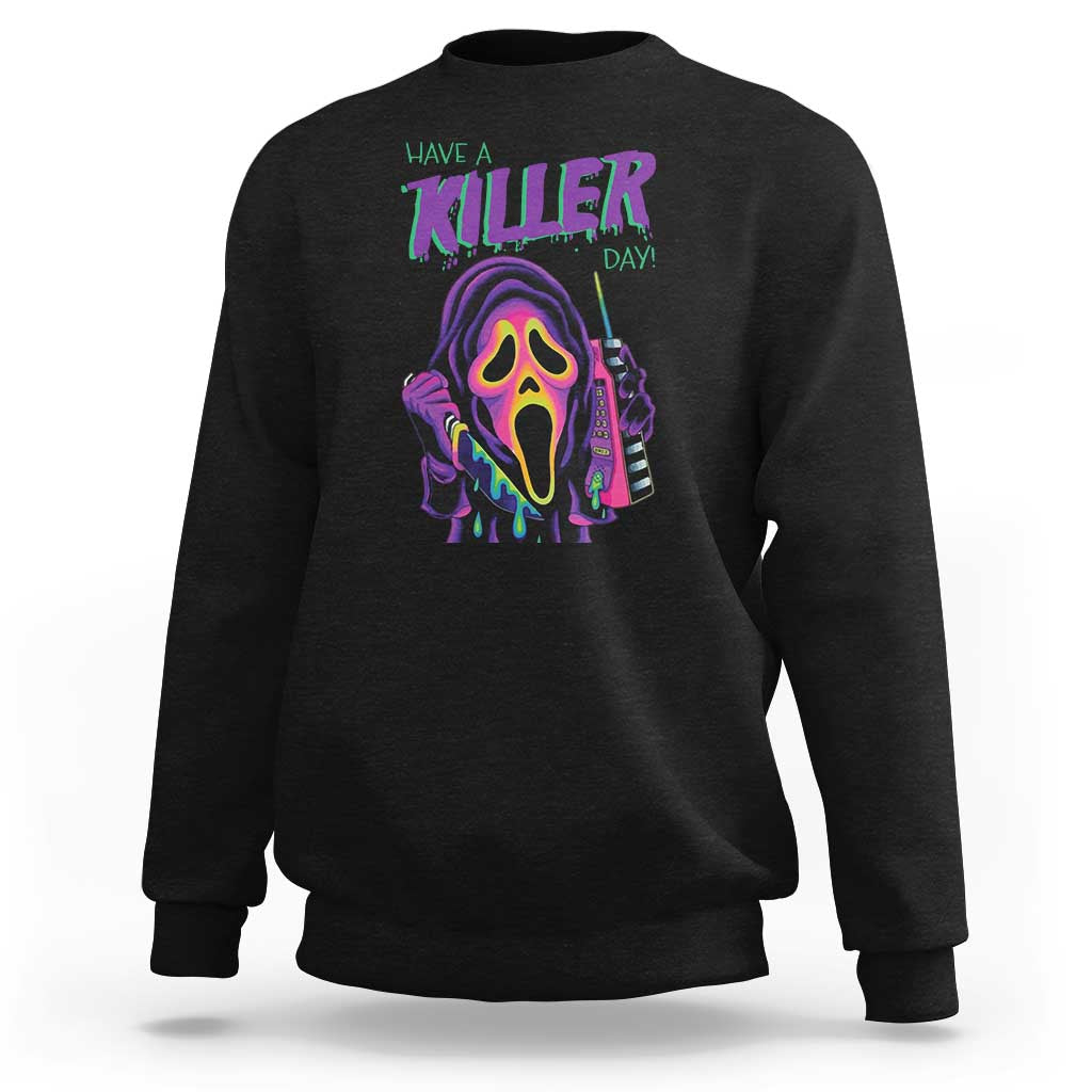 Funny Halloween Sweatshirt Have A Killer Day - Wonder Print Shop