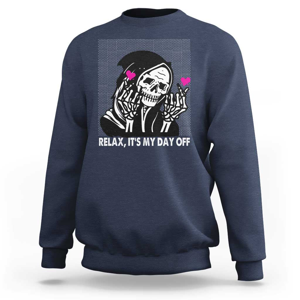 Funny Grim Reaper Sweatshirt Relax It's My Day Off Halloween - Wonder Print Shop