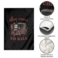 Funny Grim Reaper Garden Flag Too Chill To Kill Halloween - Wonder Print Shop