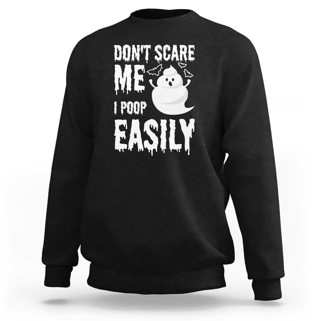 Funny Halloween Sweatshirt Don't Scare Me I Poop Easily - Wonder Print Shop