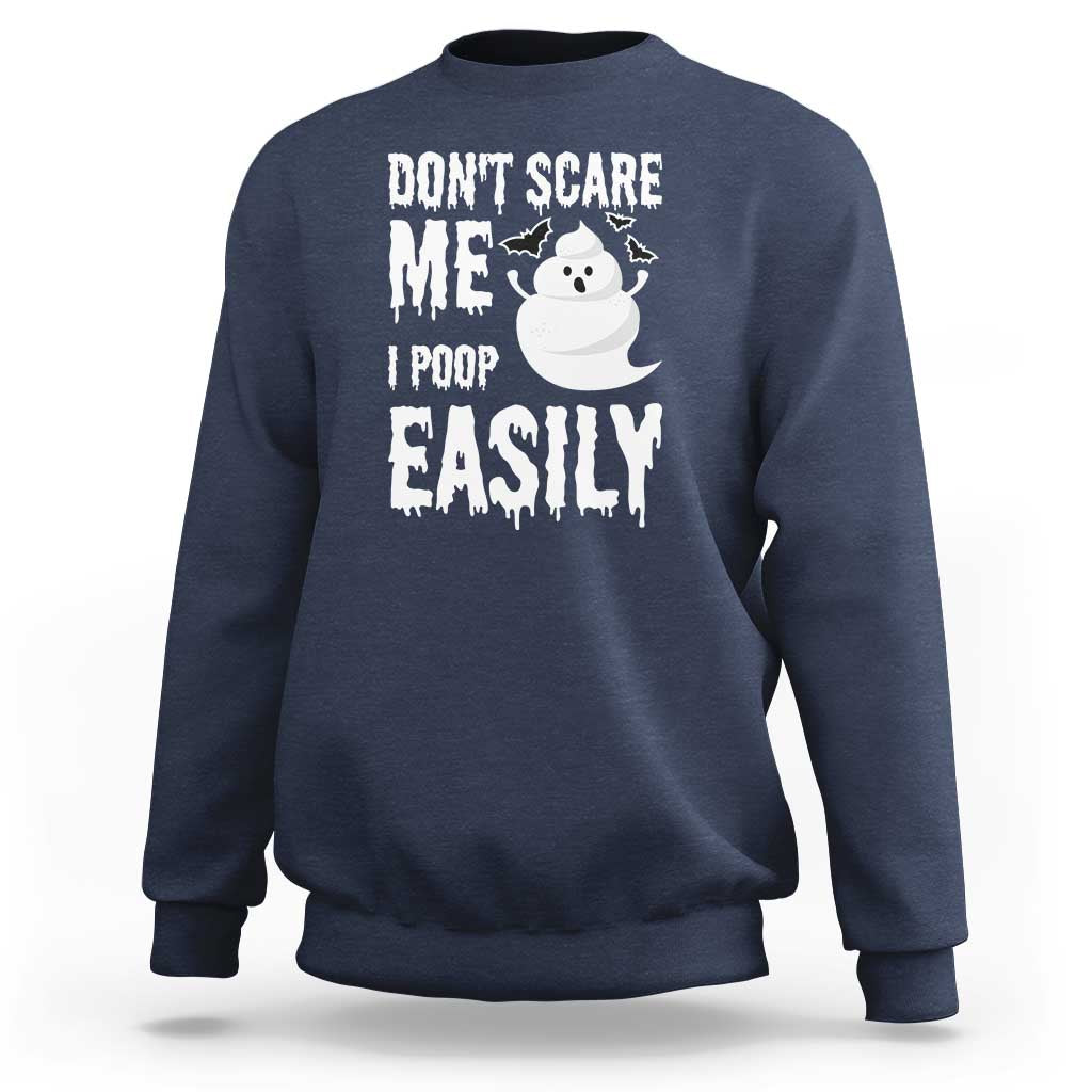 Funny Halloween Sweatshirt Don't Scare Me I Poop Easily - Wonder Print Shop