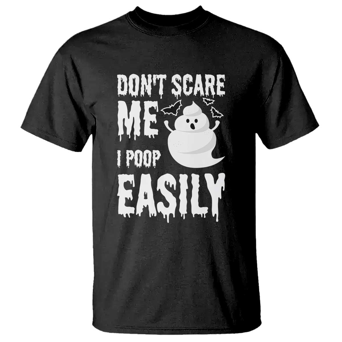 Funny Halloween T Shirt Don't Scare Me I Poop Easily - Wonder Print Shop