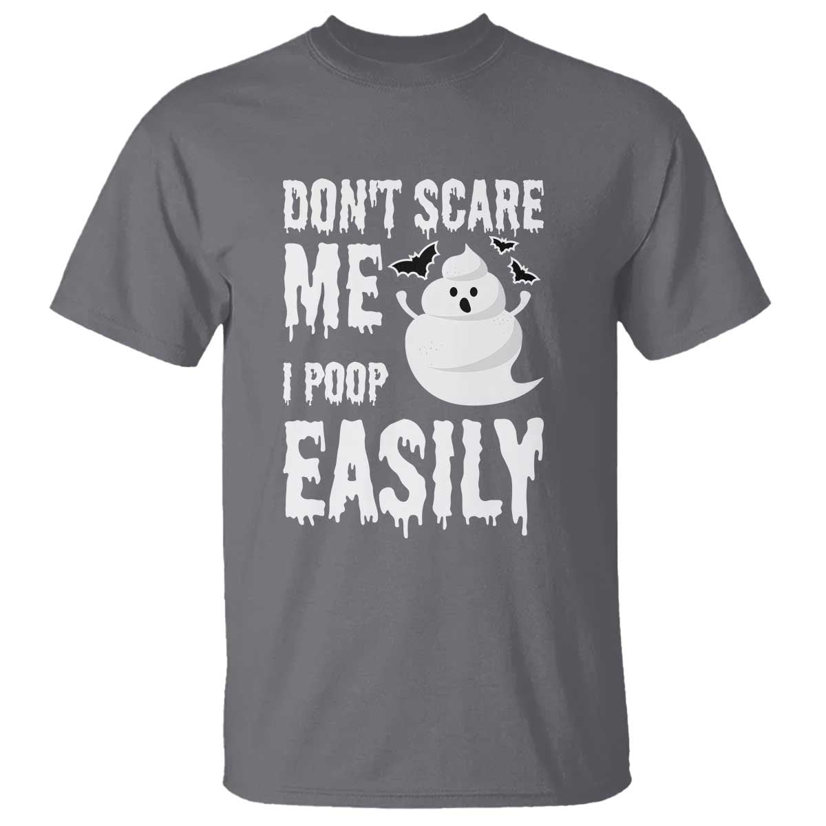 Funny Halloween T Shirt Don't Scare Me I Poop Easily - Wonder Print Shop