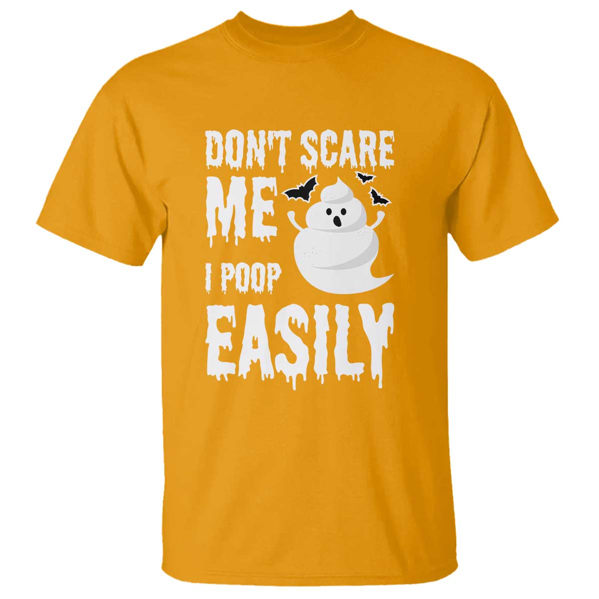 Funny Halloween T Shirt Don't Scare Me I Poop Easily - Wonder Print Shop
