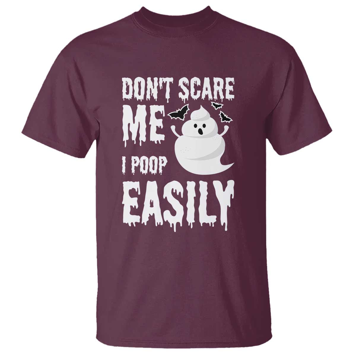 Funny Halloween T Shirt Don't Scare Me I Poop Easily - Wonder Print Shop