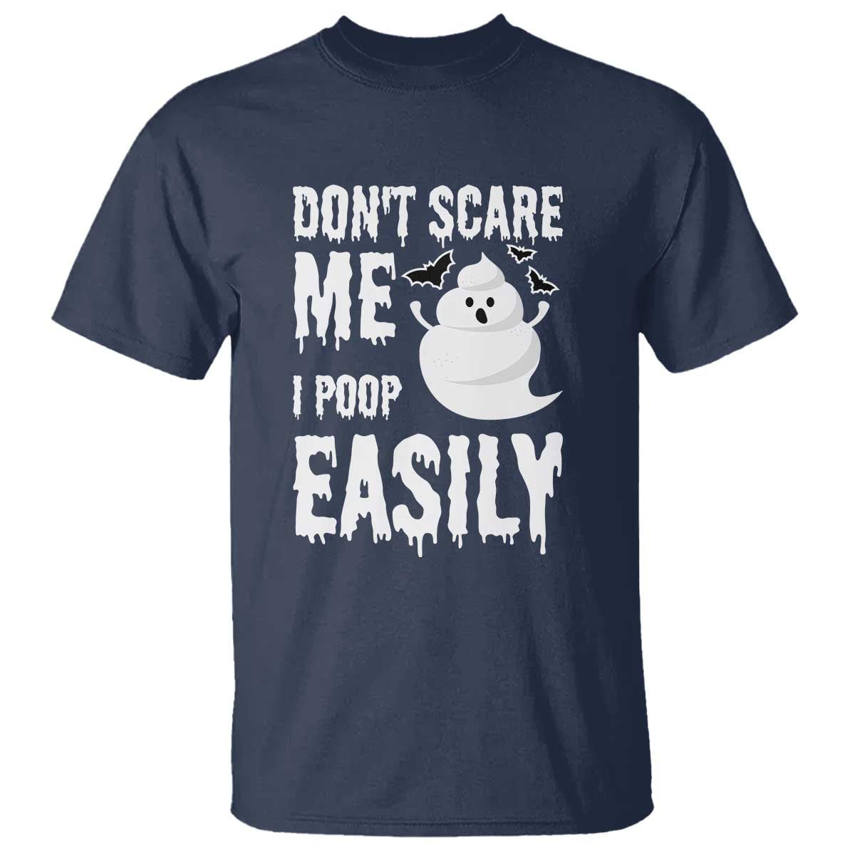 Funny Halloween T Shirt Don't Scare Me I Poop Easily - Wonder Print Shop