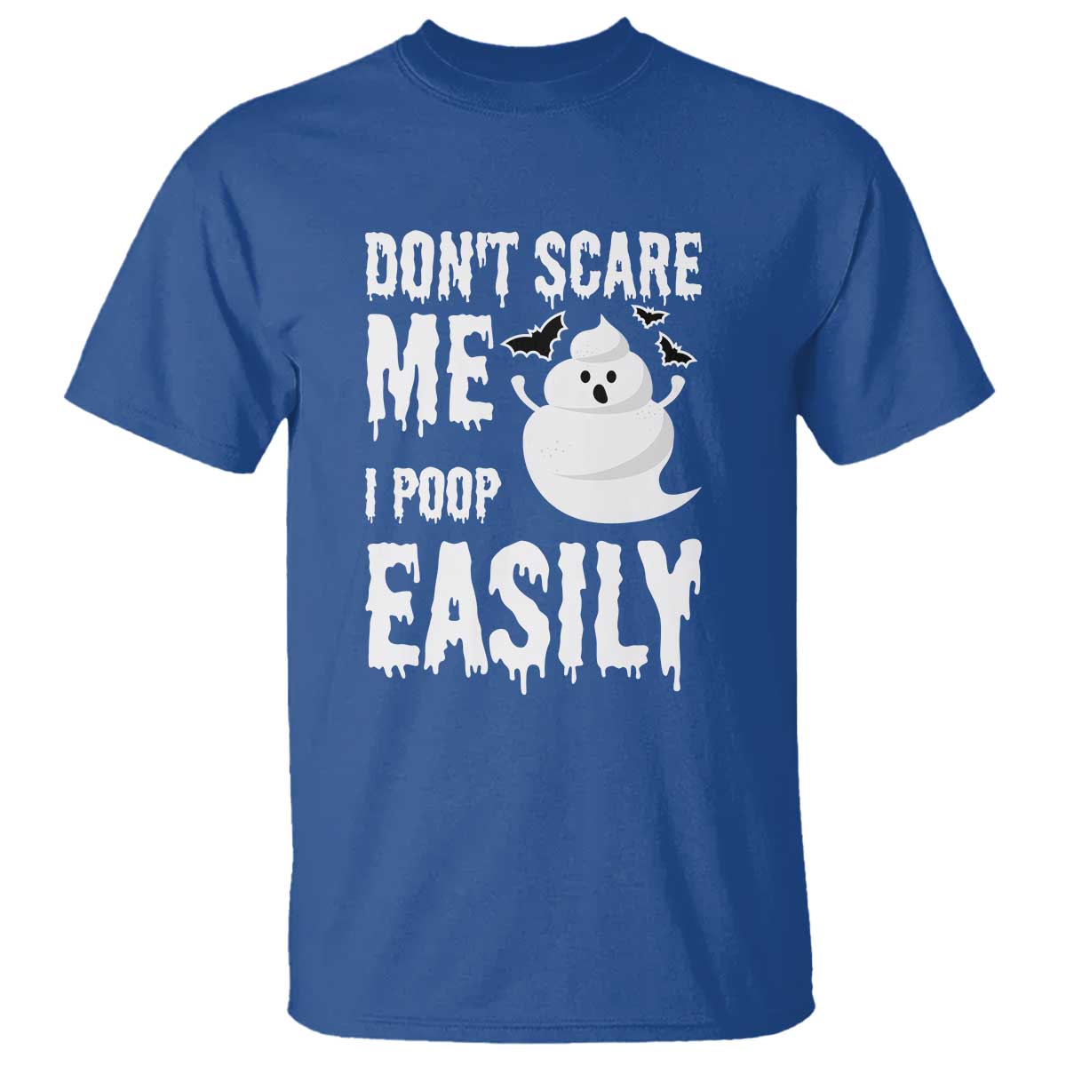 Funny Halloween T Shirt Don't Scare Me I Poop Easily - Wonder Print Shop