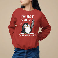 I'm Not Short I'm Penguin Size Angry But Cute Sweatshirt - Wonder Print Shop