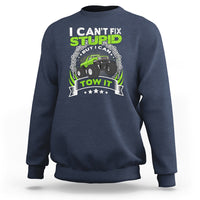Truck Driver Wrecker I Can't Fix Stupid But I Can Tow It Sweatshirt - Wonder Print Shop