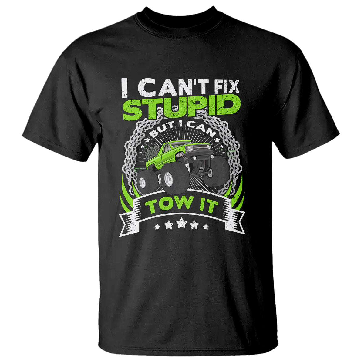 Truck Driver Wrecker I Can't Fix Stupid But I Can Tow It T Shirt - Wonder Print Shop