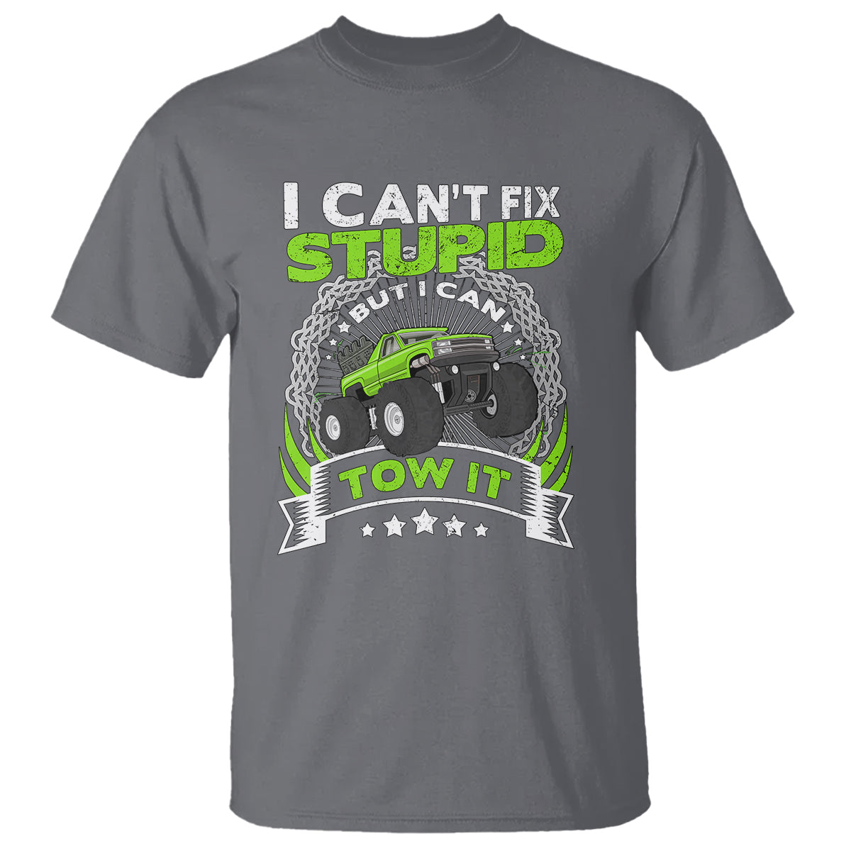 Truck Driver Wrecker I Can't Fix Stupid But I Can Tow It T Shirt - Wonder Print Shop