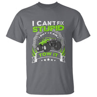 Truck Driver Wrecker I Can't Fix Stupid But I Can Tow It T Shirt - Wonder Print Shop
