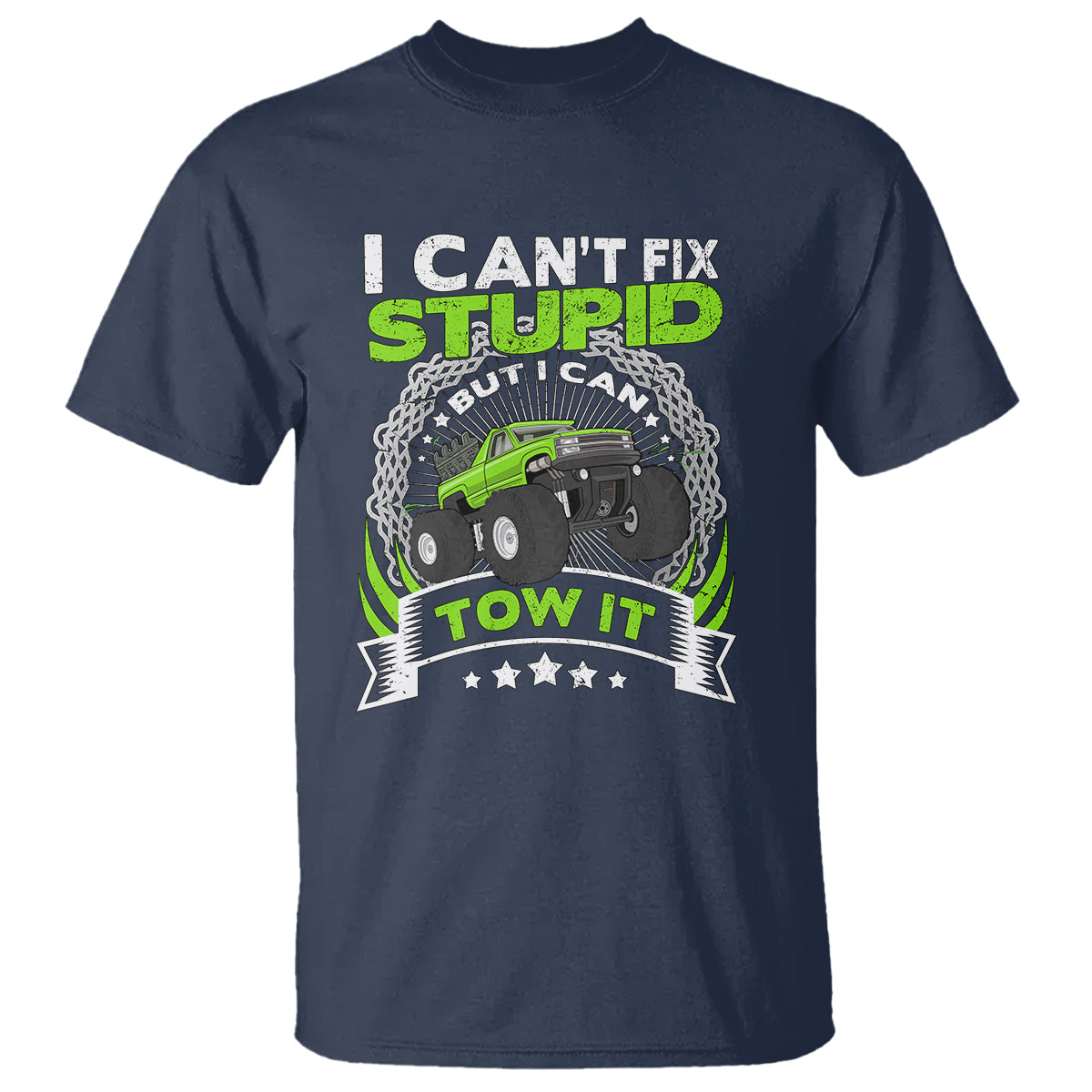 Truck Driver Wrecker I Can't Fix Stupid But I Can Tow It T Shirt - Wonder Print Shop