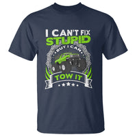 Truck Driver Wrecker I Can't Fix Stupid But I Can Tow It T Shirt - Wonder Print Shop