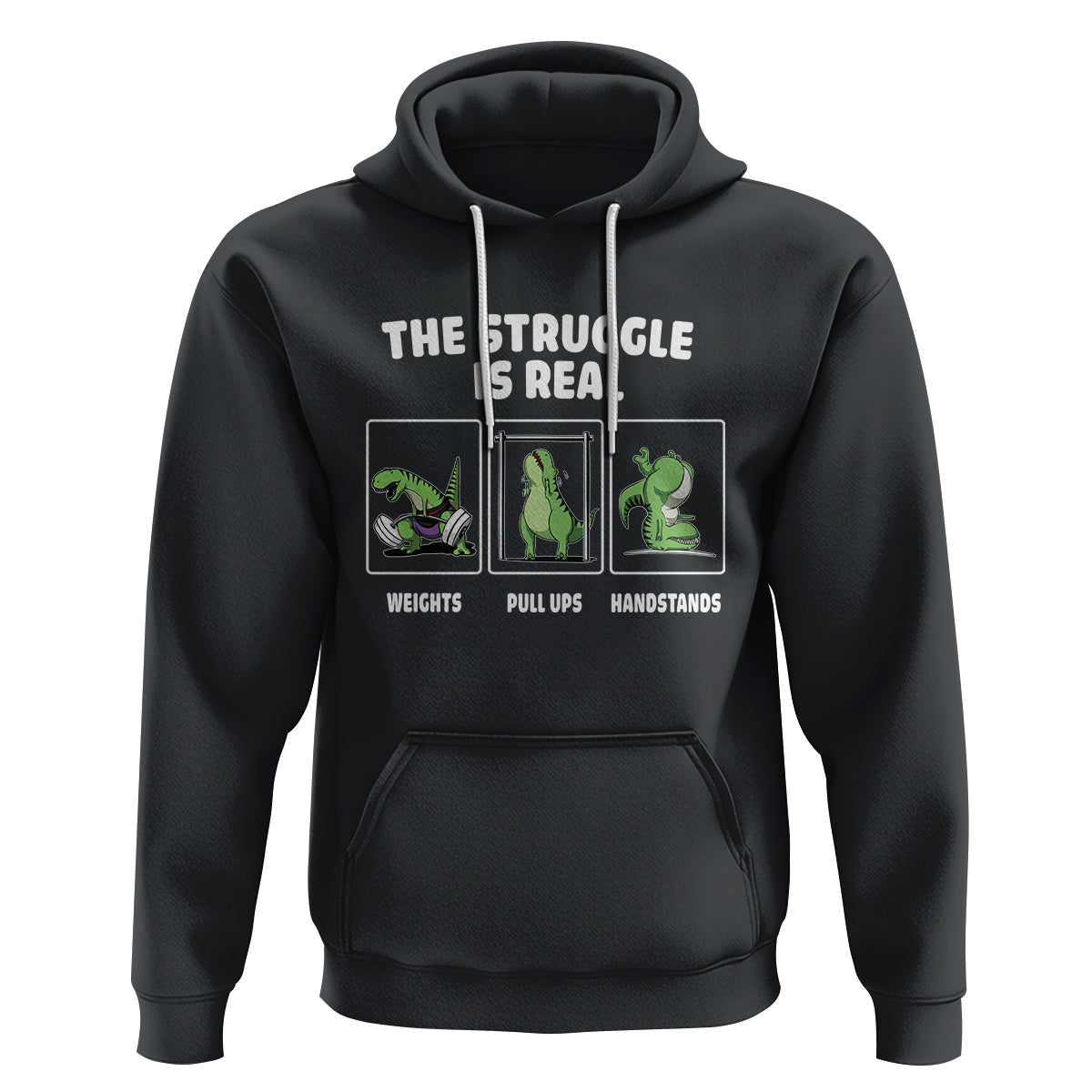 The Struggle Is Real Dinosaur Fitness Gymer Weight Pull Up Handstand Hoodie - Wonder Print Shop