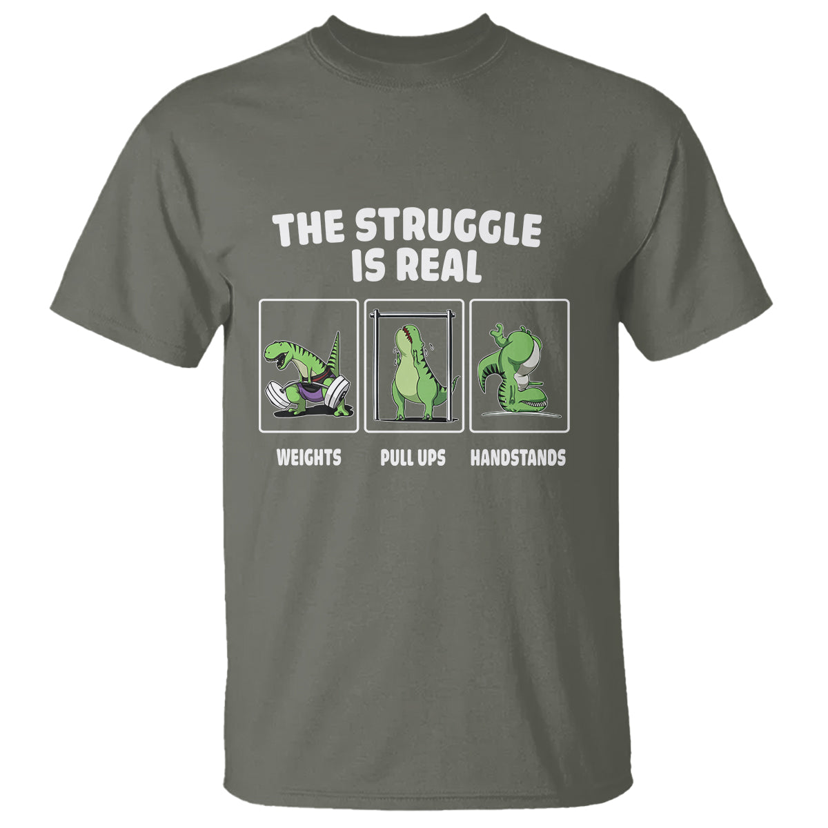 The Struggle Is Real Dinosaur Fitness Gymer Weight Pull Up Handstand T Shirt - Wonder Print Shop