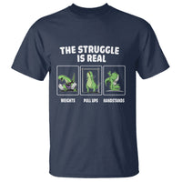 The Struggle Is Real Dinosaur Fitness Gymer Weight Pull Up Handstand T Shirt - Wonder Print Shop