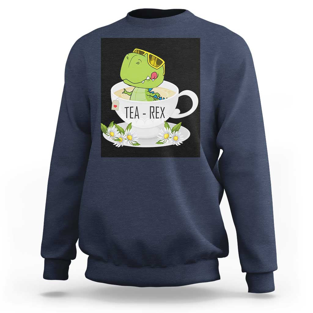 Funny Dinosaur Tea Rex Sweatshirt - Wonder Print Shop