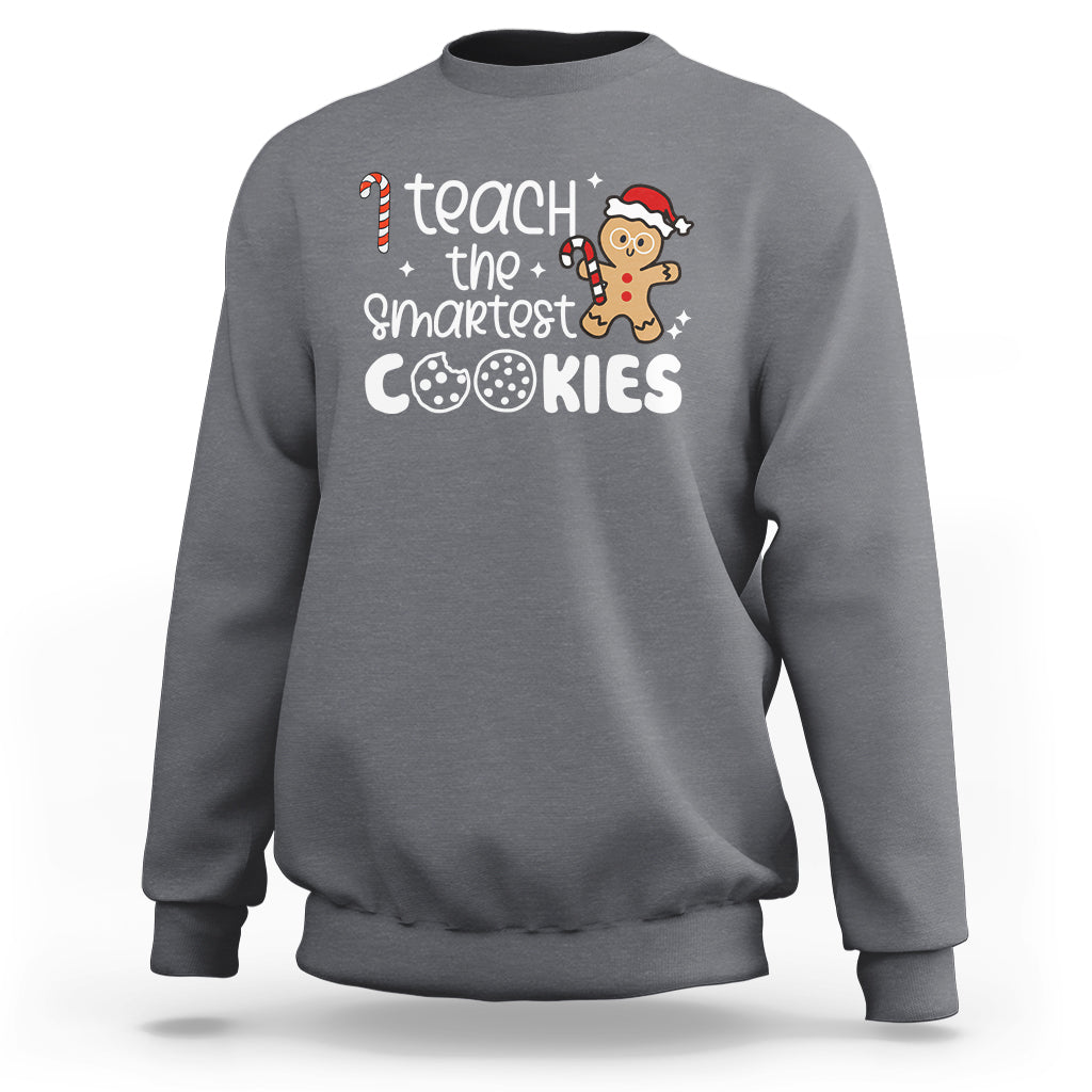 I Teach The Smartest Little Cookies Christmas Best Teacher Sweatshirt - Wonder Print Shop