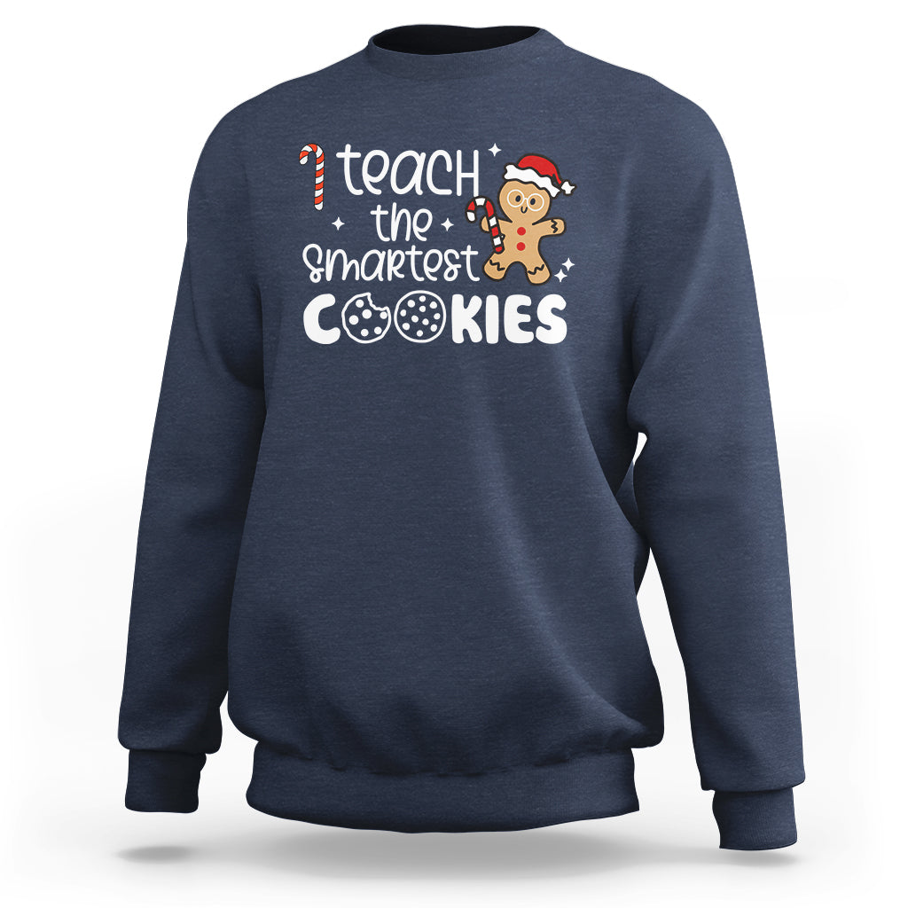 I Teach The Smartest Little Cookies Christmas Best Teacher Sweatshirt - Wonder Print Shop