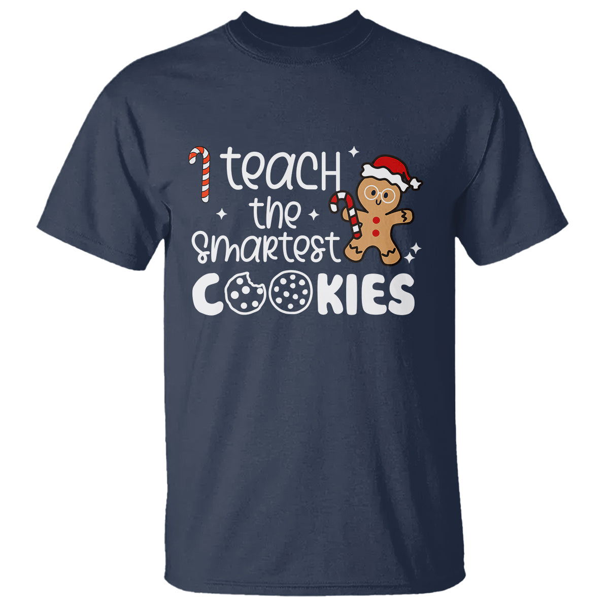 I Teach The Smartest Little Cookies Christmas Best Teacher T Shirt - Wonder Print Shop