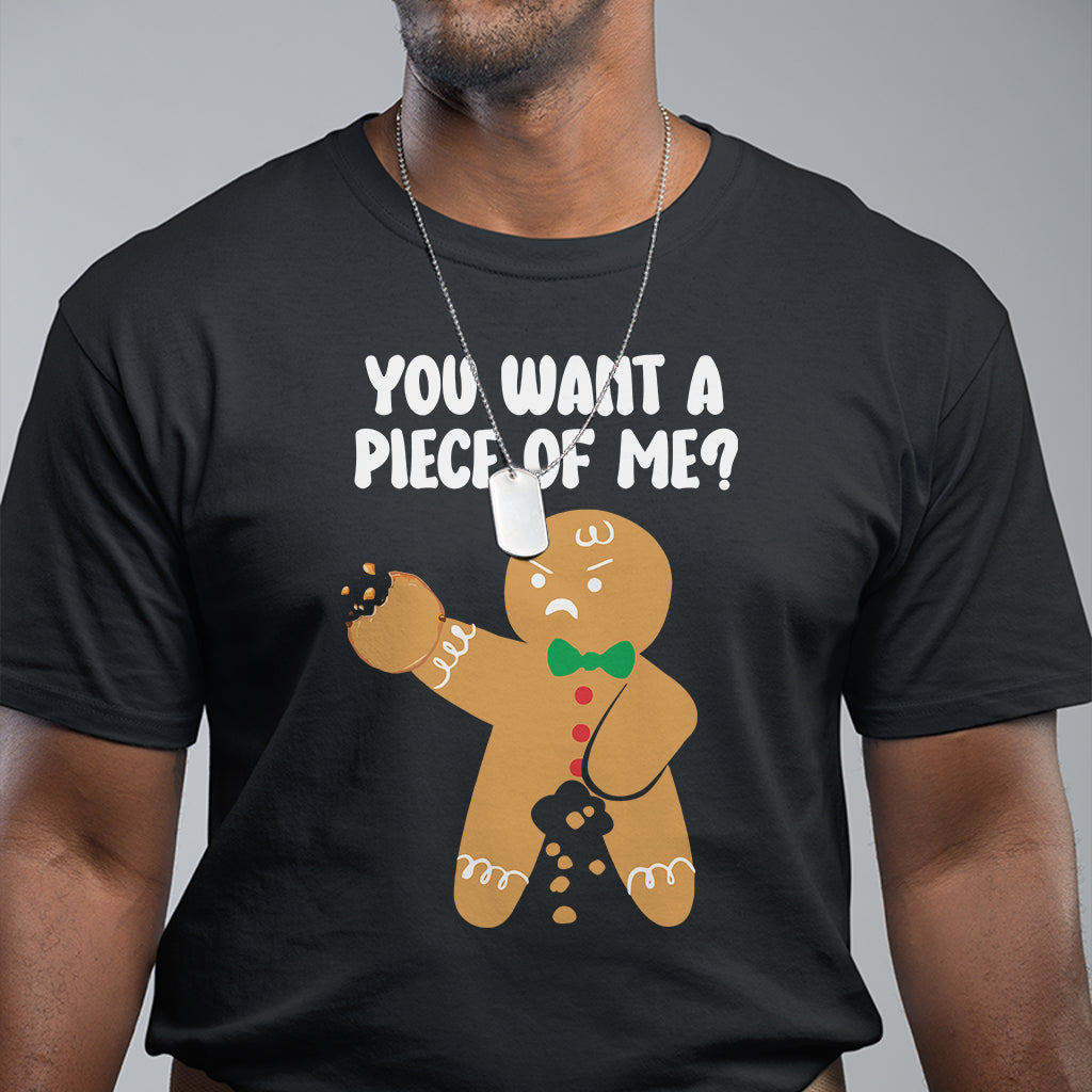 You Want A Piece Of Me Gingerbread Naughty Christmas T Shirt - Wonder Print Shop