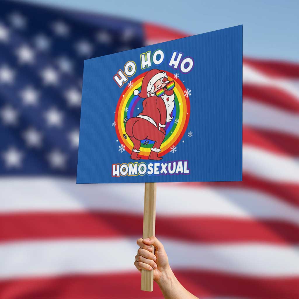 Funny Christmas LGBT Protest Sign Santa Ho Ho Ho Homosexual - Wonder Print Shop
