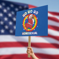 Funny Christmas LGBT Protest Sign Santa Ho Ho Ho Homosexual - Wonder Print Shop