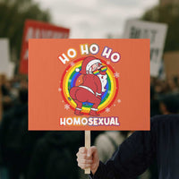 Funny Christmas LGBT Protest Sign Santa Ho Ho Ho Homosexual - Wonder Print Shop