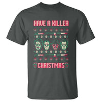 Horror Xmas T Shirt Have A Killer Christmas Horror Characters - Wonder Print Shop