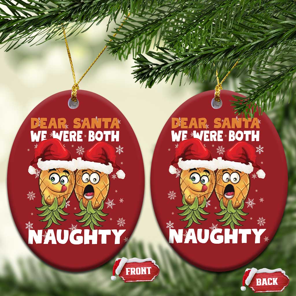 Funny Xmas Christmas Ornament Upside Down Pineapple Dear Santa We Were Both Naughty - Wonder Print Shop