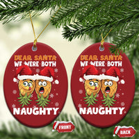 Funny Xmas Christmas Ornament Upside Down Pineapple Dear Santa We Were Both Naughty - Wonder Print Shop