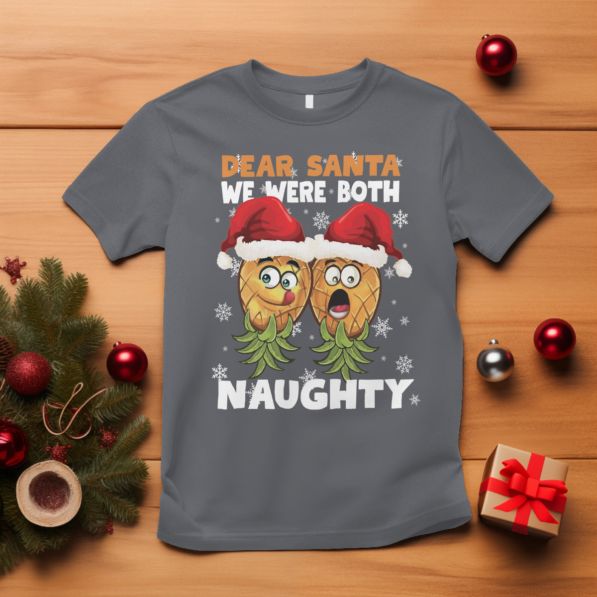 Christmas T Shirt Upside Down Pineapple Dear Santa We Were Both Naughty Xmas - Wonder Print Shop