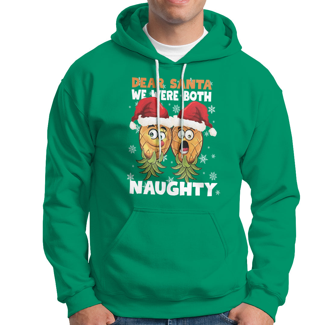 Christmas Hoodie Upside Down Pineapple Dear Santa We Were Both Naughty Xmas - Wonder Print Shop