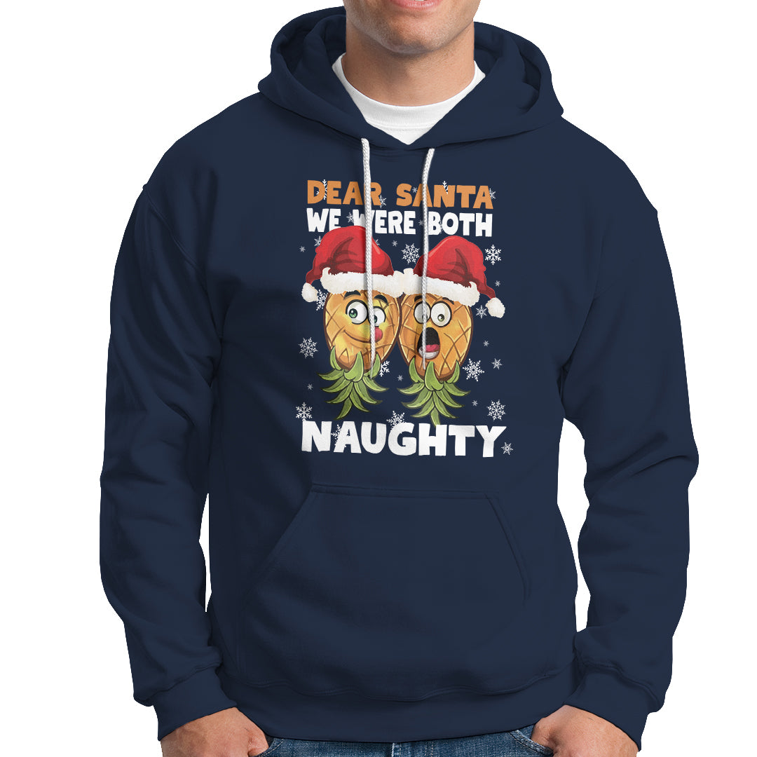 Christmas Hoodie Upside Down Pineapple Dear Santa We Were Both Naughty Xmas - Wonder Print Shop