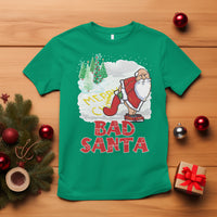 Bad Santa Merry Chrsitmas Funny  Naughty Xmas T Shirt - Wonder Print Shop