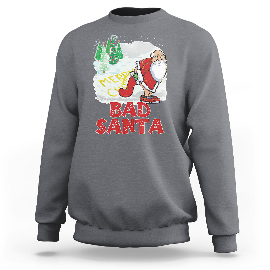 Bad Santa Merry Chrsitmas Funny  Naughty Xmas Sweatshirt - Wonder Print Shop