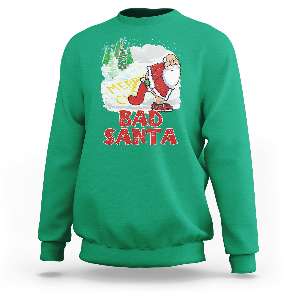 Bad Santa Merry Chrsitmas Funny  Naughty Xmas Sweatshirt - Wonder Print Shop