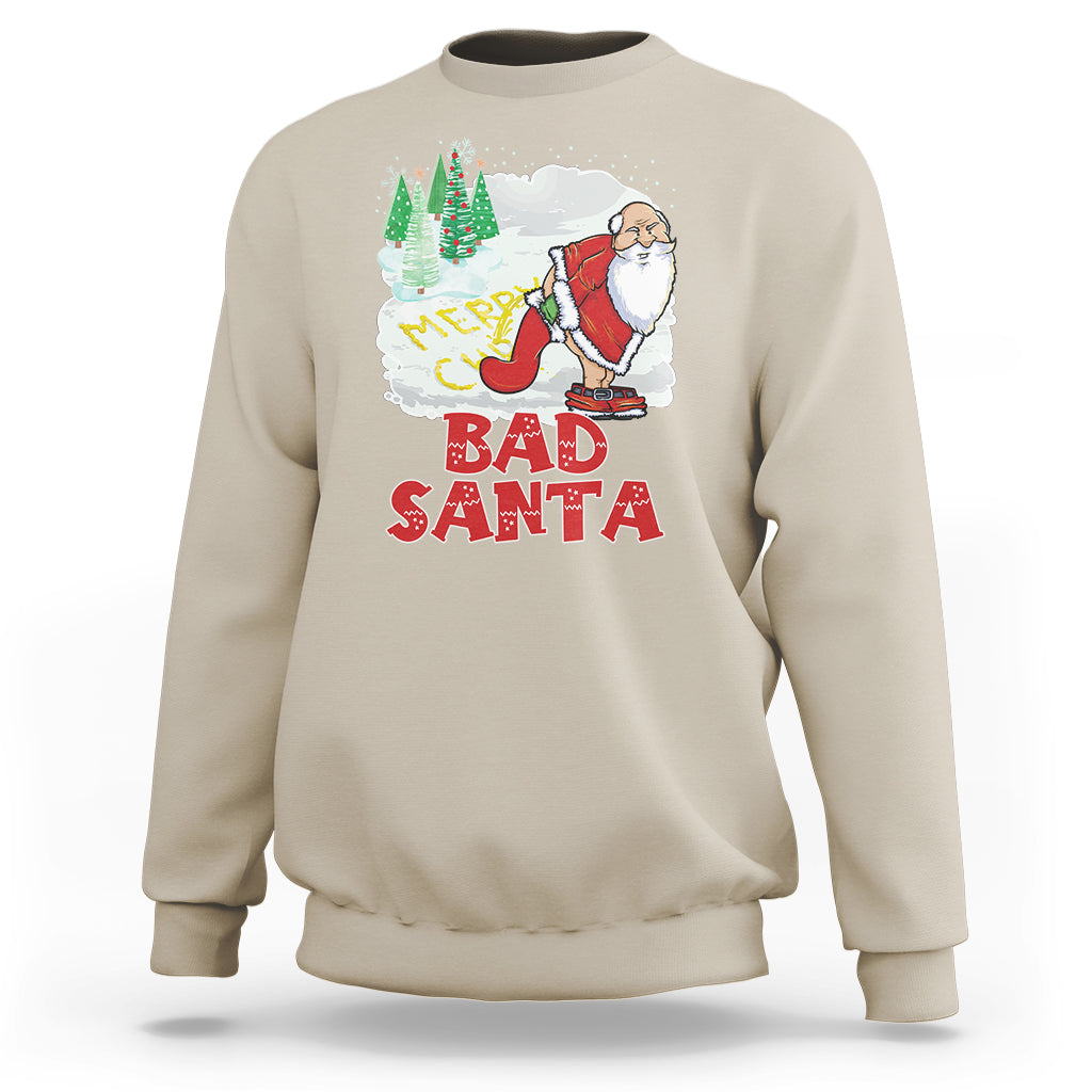 Bad Santa Merry Chrsitmas Funny  Naughty Xmas Sweatshirt - Wonder Print Shop