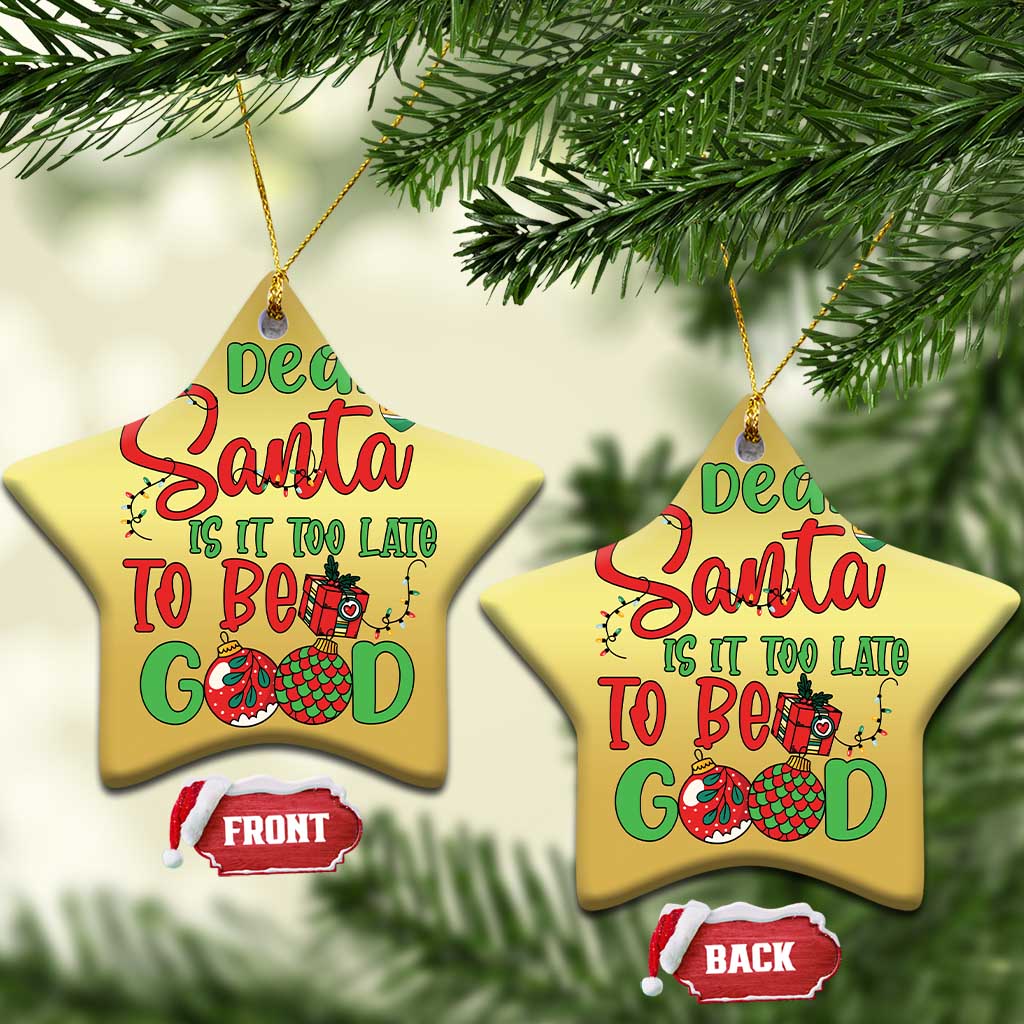 Funny Xmas Christmas Ornament Deer Santa Is It Too Late To Be Good - Wonder Print Shop