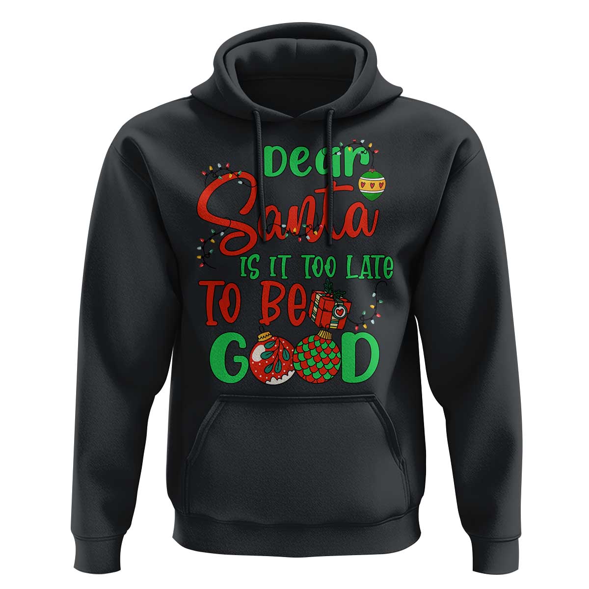 Funny Christmas Hoodie Deer Santa Is It Too Late To Be Good