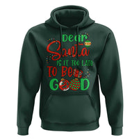 Funny Christmas Hoodie Deer Santa Is It Too Late To Be Good