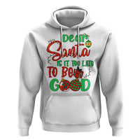 Funny Christmas Hoodie Deer Santa Is It Too Late To Be Good