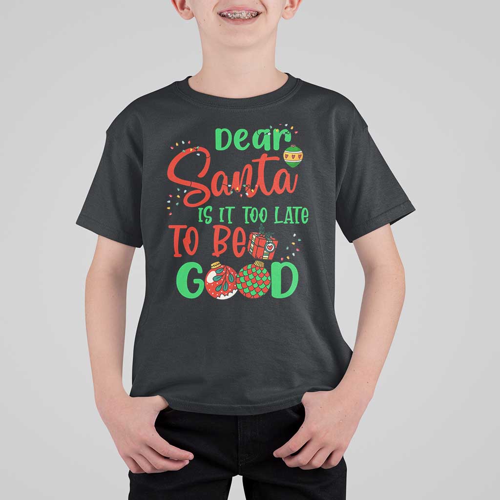 Funny Christmas T Shirt For Kid Deer Santa Is It Too Late To Be Good - Wonder Print Shop