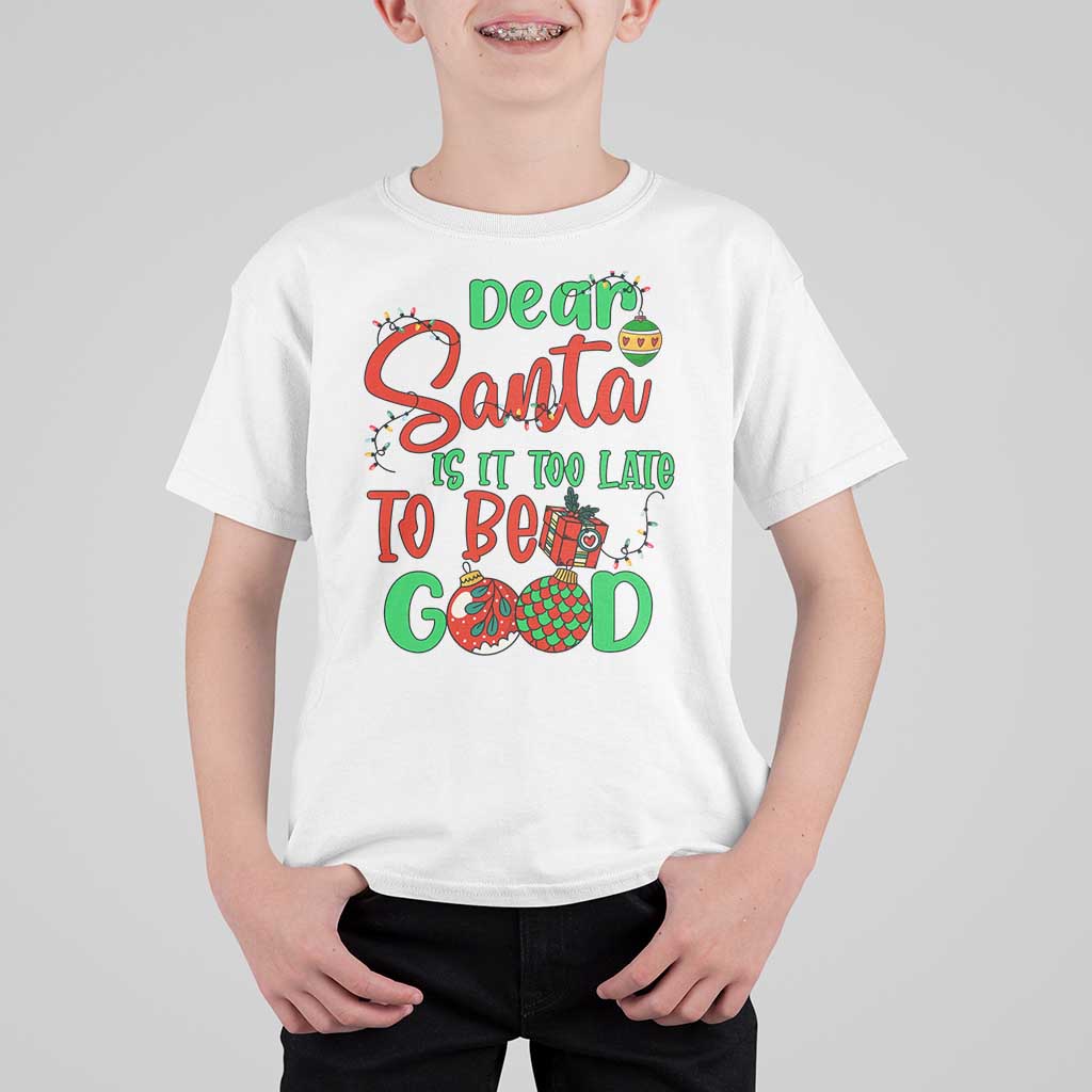 Funny Christmas T Shirt For Kid Deer Santa Is It Too Late To Be Good - Wonder Print Shop