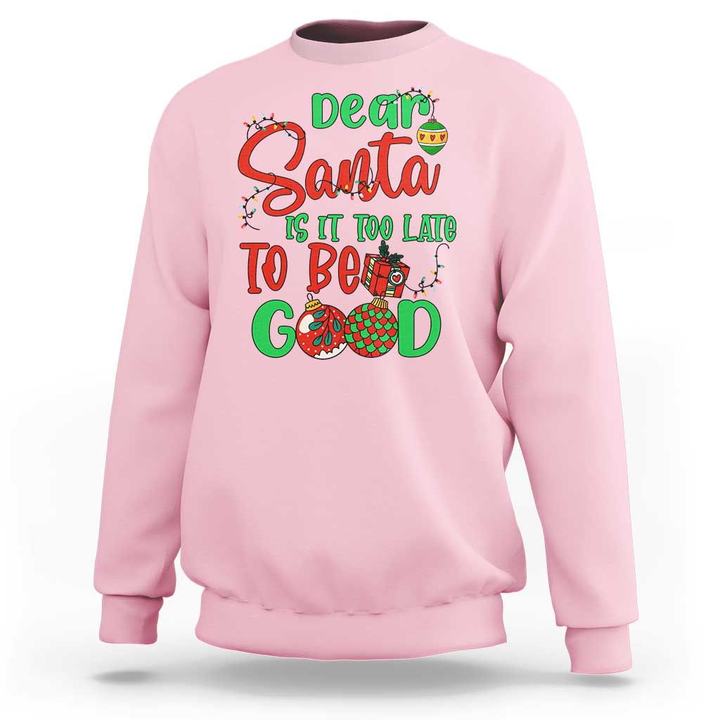 Funny Christmas Sweatshirt Deer Santa Is It Too Late To Be Good - Wonder Print Shop