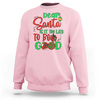 Funny Christmas Sweatshirt Deer Santa Is It Too Late To Be Good - Wonder Print Shop