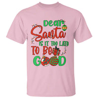 Funny Christmas T Shirt Deer Santa Is It Too Late To Be Good - Wonder Print Shop