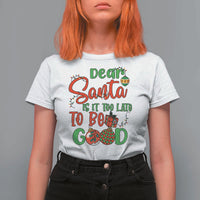 Funny Christmas T Shirt For Women Deer Santa Is It Too Late To Be Good - Wonder Print Shop